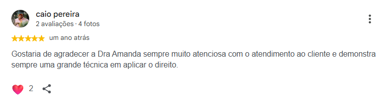 Avaliação 5 estrelas no Google de caio pereira: Gostaria de agradecer a Dra Amanda sempre muito atenciosa com o atendimento ao cliente e demonstra sempre uma grande técnica em aplicar o direito.